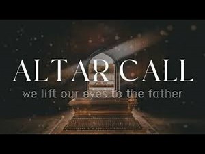 Alter Call Song with Lyrics