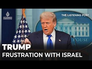 Why is Trump so frustrated with Israel and Iran? | The Listening Post