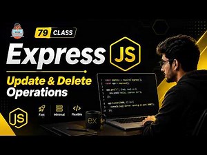 Update & Delete Operations in Express.js | CRUD Operations | Class 79