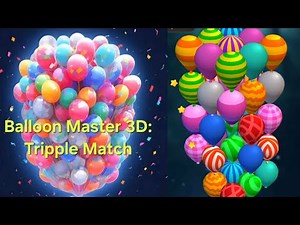 Balloon Master 3D: Tripple Match Level 1 - 10