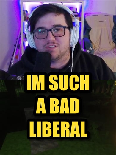 DaddyDitto Is a Bad Liberal! Honestly I just think people owe it to eachother to be kind. And while I don't fundementally connect with the Idea of gender, as I've always just felt like