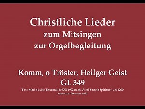 Komm, o Tröster, Heilger Geist GL 349 Pfingstlied zum Mitsingen mit Orgelbegleitung