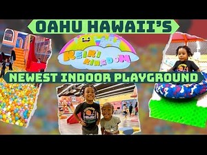 KEIKI KINGDOM | NEW INDOOR PLAYGROUND | FULL TOUR | HONOLULU, HAWAII