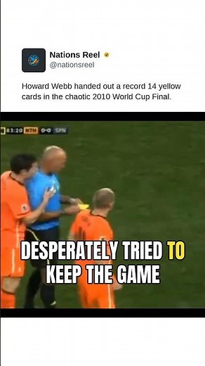 Howard Webb handed out a record 14 yellow cards in the chaotic 2010 World Cup Final.