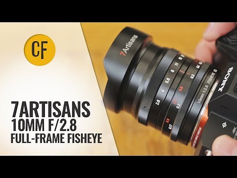 7Artisans 10mm f/2.8 Fisheye lens review with samples