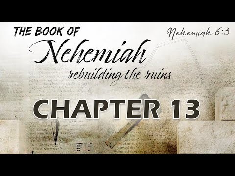 Nehemiah - Chapters 13 (Part 3)