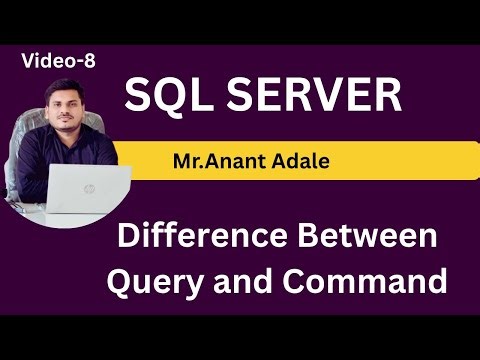 Video- 8 | Difference Between Query and Command in SQL | SQL Server Tutorial for Beginners