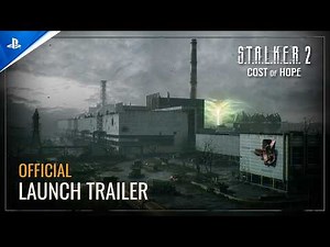 S.T.A.L.K.E.R. 2: Heart of Chornobyl - Cost of Hope Launch Trailer | PS5 Games