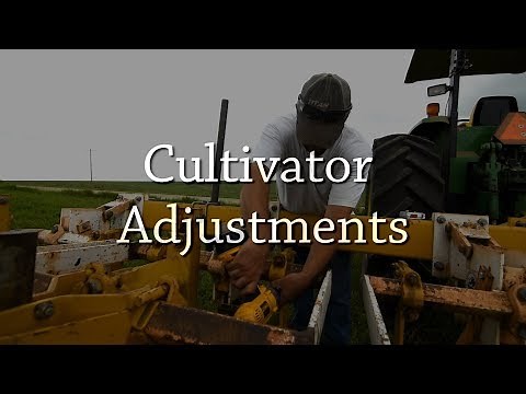 Cultivator Adjustments - Organic Weed Control