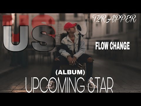 T2 RAPPER - FLOW CHANGE | OFFICIAL MUSIC AUDIO | PROD.BY T2RAPPER | UPCOMING STAR..