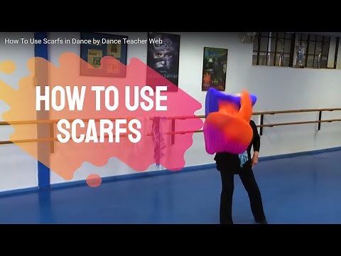 Fun Ideas on How To Use Scarfs in Dance with Angela D'Valda Sirico by Dance Teacher Web