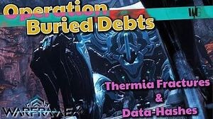 Warframe - THERMIA FRACTURES AND ALL THE PRIZES Operation Buried Debts
