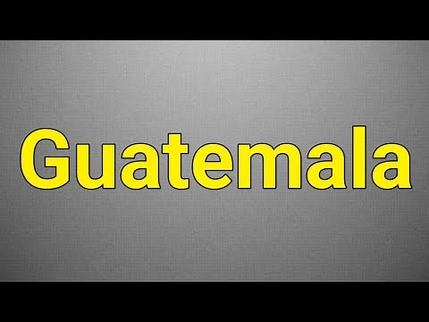 How to Pronounce Guatemala like a PRO in English?