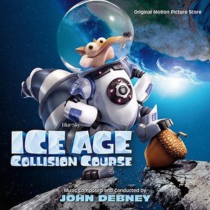 John Debney - Ice Age: Collision Course (Original Motion Picture Score)