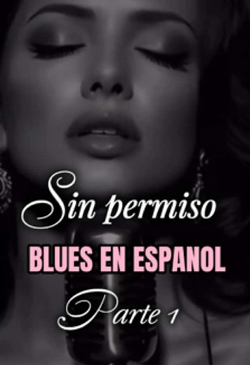 Sin permiso: Blues en Español que Sana