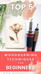 Top 5 Wood Burning Techniques from a Pyrography Teacher & Artist