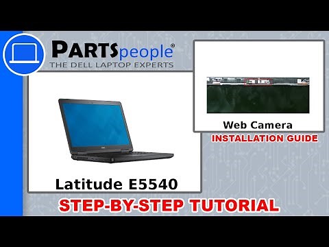 Dell Latitude E5540 (P44G001) Web Camera How-To Video Tutorial