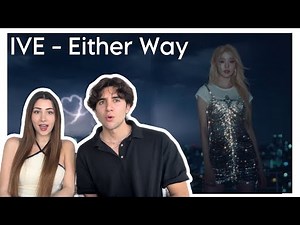 IVE 아이브 'Either Way’ MV REACTION!!
