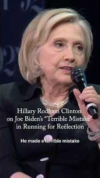 Hillary Clinton Thinks Joe Biden Shouldn’t Have Run for Reëlection in 2024