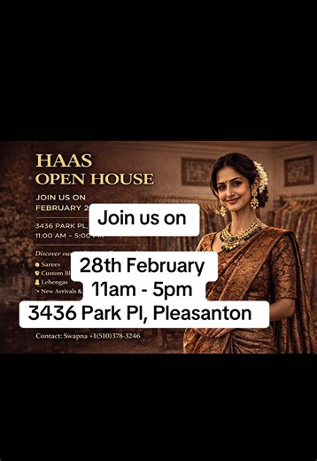 ✨ HAAS OPEN HOUSE – You’re Invited! ✨ Join us for an exclusive Haas Open House on February 28th at our Pleasanton location! 📍 3436 Park Pl, Pleasanton 🕚 11:00 AM – 5:00 PM Step into a world of timeless elegance and handcrafted beauty. Discover our carefully curated collection featuring: 🌸 Sarees ✨ Custom Designer Blouses 👑 Stunning Lehengas 💎 New Arrivals & Special Pieces Whether you’re shopping for a wedding, festive celebration, or simply adding something special to your wardrobe, this is