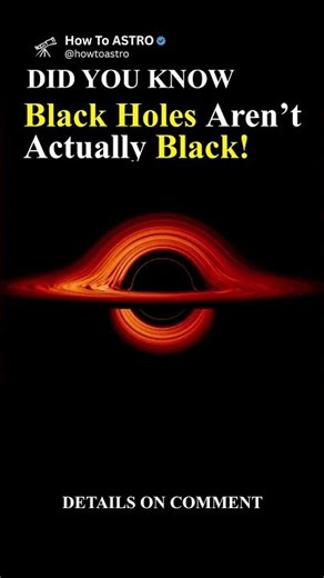 Black Holes Aren’t Actually Black!