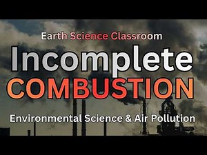 Science of Incomplete Combustion & Pollutant Formation