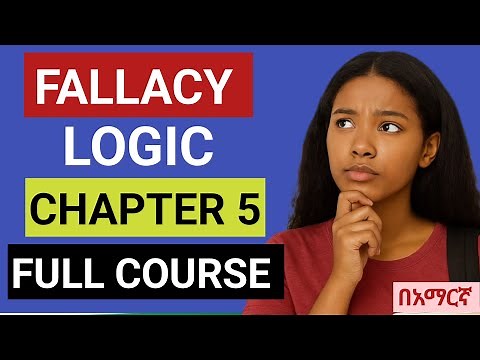 FALLACY CHAPTER 5 FULL COURSE |ETHIOPIA FRESHMAN LOGIC CHAPTER 5 FULL COURSE #fallacy #logic