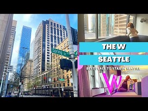 The W Seattle | Best Place to Stay In Seattle