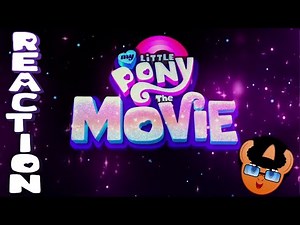 My Little Pony: The Movie Reaction | Epic Adventure & Magic | MLP Movie Reaction