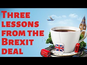 Three lessons from the Brexit deal - Brexit explained