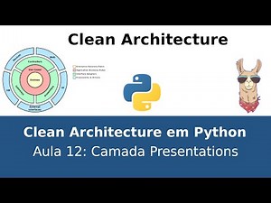Clean Architecture Python (Remake) - 12 Camada Presentations