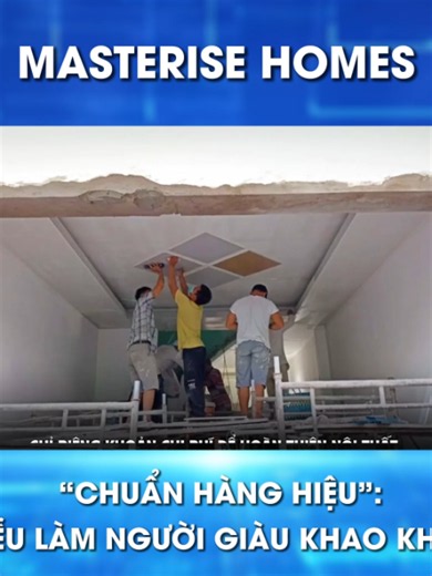 Masterise Homes & “chuẩn hàng hiệu”: Điều làm người giàu khao khát #nguyennambds #kolbdsvietnam #TPLxaykenh #batdongsanhanghieu
