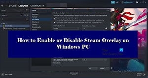 How to Enable or Disable Steam Overlay on Windows PC