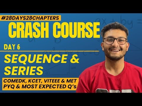 Day 6 - SEQUENCE & SERIES🔥| COMEDK Revision, PYQ🔥& Most Expected Question | Sahil Gohri