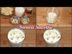 How to make Banana Smoothie | Healthy Banana Smoothie | 5-minute Smoothie | Few ingredients recipe