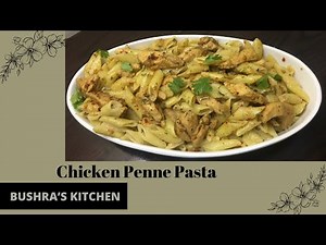 Chicken Penne Pasta | Easy to cook - Bushra’s Kitchen