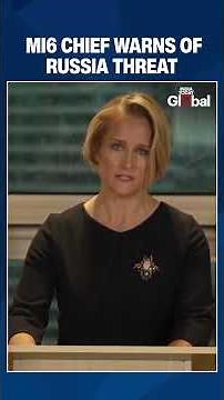 First Female MI6 Chief Warns of 'Aggressive' Russia Exporting Chaos Through Hybrid Warfare Tactics