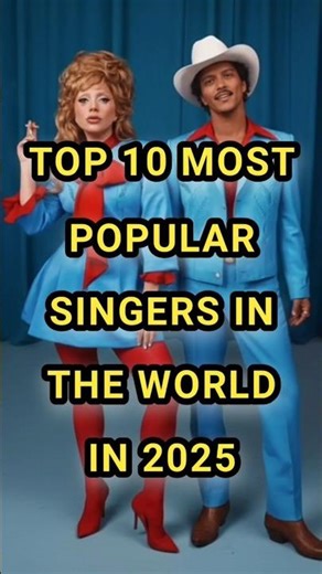 🎶🎤😍 Top 10 Most Popular Singers In The World 🌎 #2025 #top10 #singer #shorts #brunomars #taylorswift