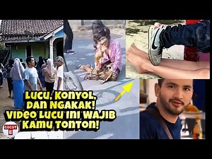 LUCU, KONYOL, DAN NGAKAK! Kompilasi Video Lucu Terbaru