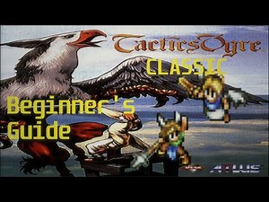 Beginner's Guide to Tactics Ogre Classic