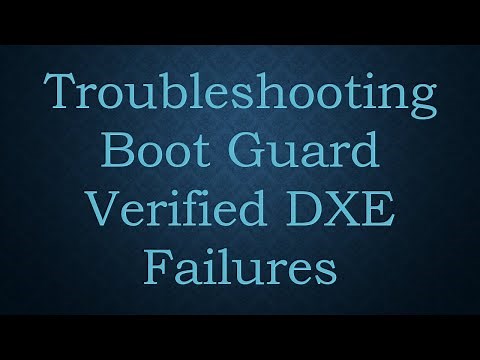 Troubleshooting Boot Guard Verified DXE Failures