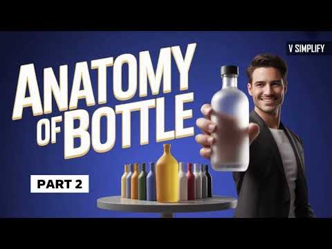 Anatomy Of Bottle | Part 2 | Complete Bottle Parts Explained