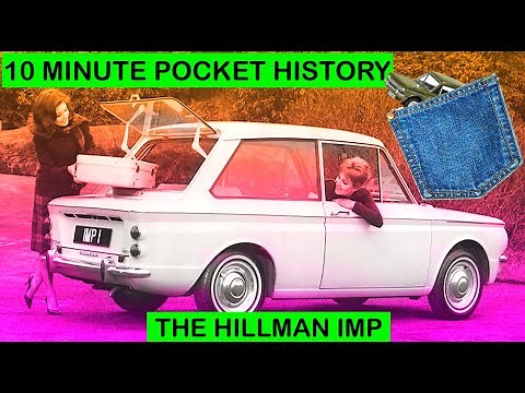 The HILLMAN IMP | 'The World's Most Advanced Light Car' | A 10 Minute Pocket History