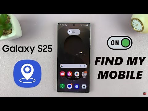 How To Enable Find My Mobile On Samsung Galaxy S25 / S25 Ultra