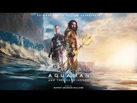 Aquaman & the Lost Kingdom Soundtrack | Aquaman and the Lost Kingdom - Rupert Gregson-Williams | WTM