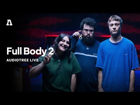 Full Body 2 on Audiotree Live (Full Session)