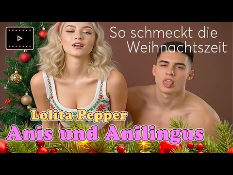 Lolita Pepper - Anis und Anilingus (frivoles Weihnachtsvideo, 1970s style) #xmas #weihnachten #ai