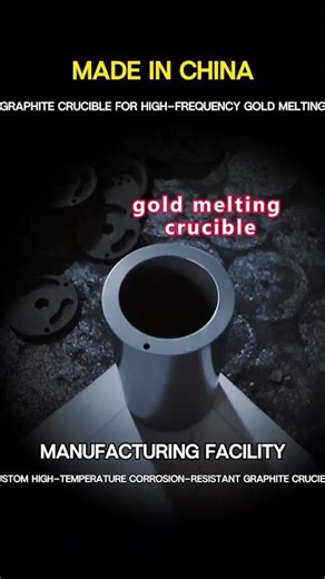 High-Frequency Gold Melting Graphite Crucibles Custom Manufacturing Facility China nduction furnaces