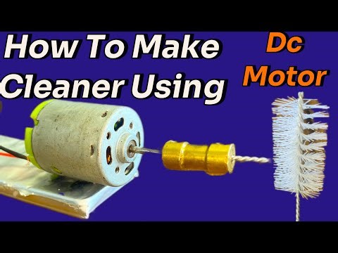 How to Make a DC Motor Cleaner Using Brush