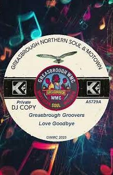 Greasbrough Groovers - Love Goodbye : Northern Soul Music Videos : Best Northern Soul Songs Ever